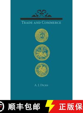 【3-4周达】Trade and Commerce: With Some Account of Our Coinage, Weights and Measures, Banks and Exch... [9781107640924]