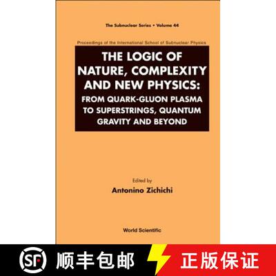 【3-4周达】精装 Logic Of Nature, Complexity And New Physics, The: From Quark-gluon Plasma To Superstr... [9789812832450]