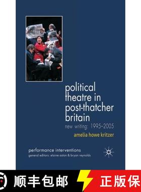 【3-4周达】Political Theatre in Post-Thatcher Britain : New Writing, 1995-2005 [9781349542048]