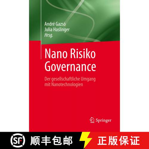 【3-4周达】精装 Nano Risiko Governance : Der gesellschaftliche Umgang mit Nanotechnologien [9783709114049]