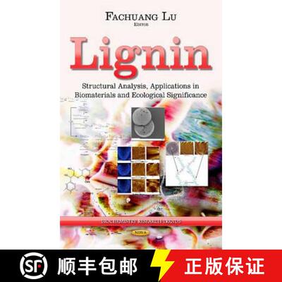 【3-4周达】Lignin: Structural Analysis, Applications in Biomaterials and Ecological Significance [9781631174520]