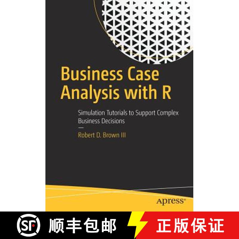 【3-4周达】Business Case Analysis with R : Simulation Tutorials to Support Complex Business Decisions [9781484234945]