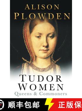 【3-4周达】Tudor Women: Queens and Commoners [9780750928809]