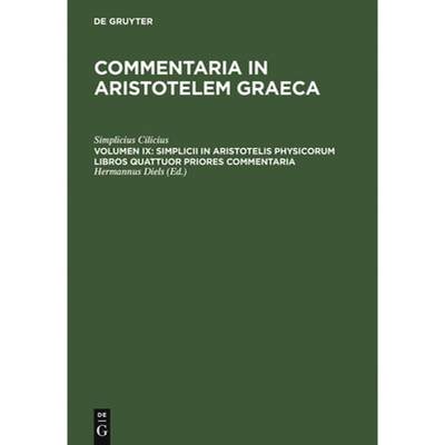 【4周达】Simplicii in Aristotelis Physicorum Libros Quattuor Priores Commentaria [9783110165371]