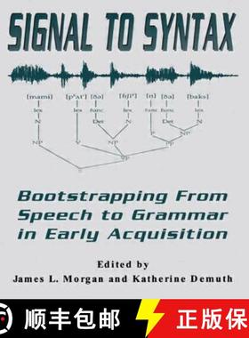 【3-4周达】Signal to Syntax : Bootstrapping From Speech To Grammar in Early Acquisition [9780805812664]