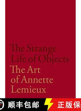 【3-4周达】The Strange Life of Objects: The Art of Annette LeMieux [9781883015459]
