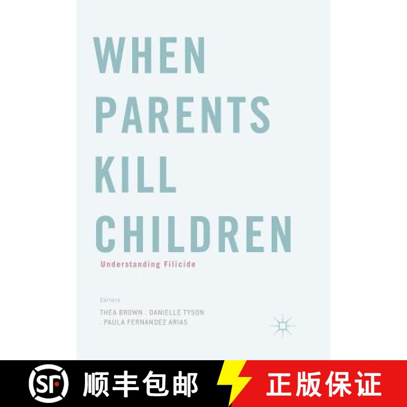 【3-4周达】When Parents Kill Children : Understanding Filicide [9783319874722]