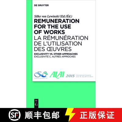 【3-4周达】Remuneration for the Use of Works – Exclusivity vs. Other Approaches [9783110450019]