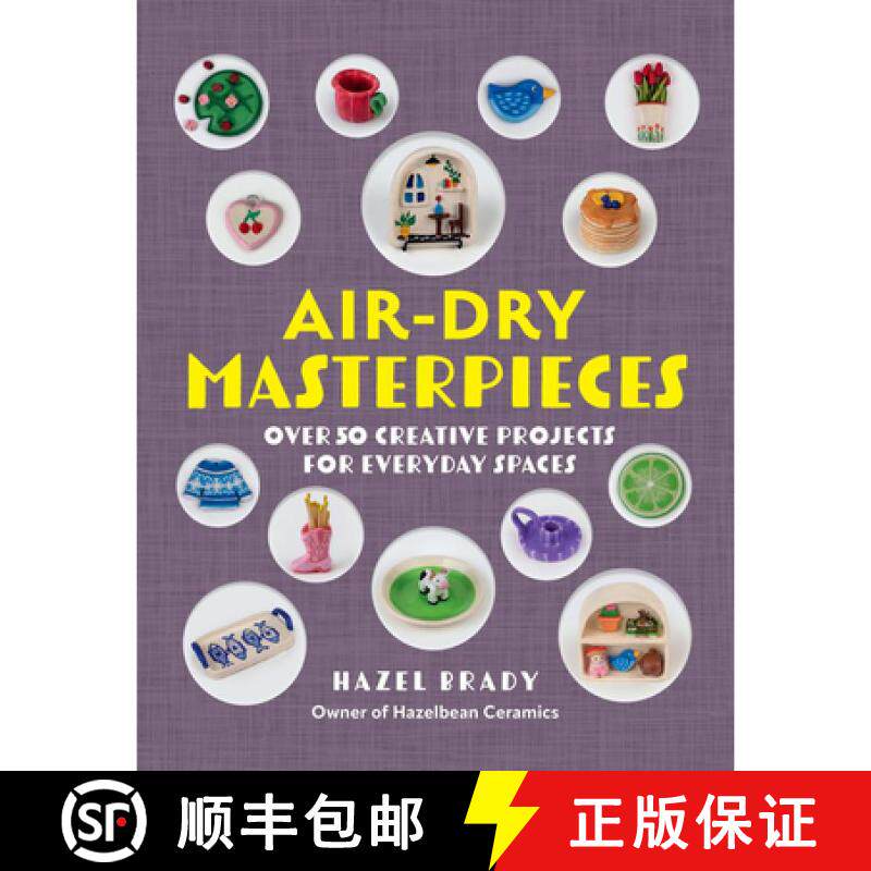 【3-4周达】Air-Dry Masterpieces: Over 50 Creative Projects for Everyday Spaces [9781577158110]