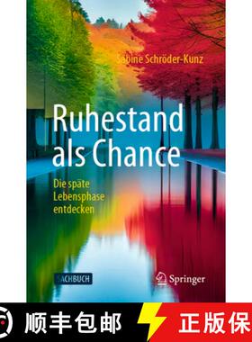 预订 Ruhestand als Chance : Die späte Lebensphase entdecken [9783658434885]