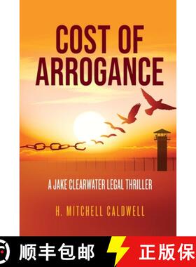 【3-4周达】Cost of Arrogance: A Jake Clearwater Legal Thriller [9781737512325]