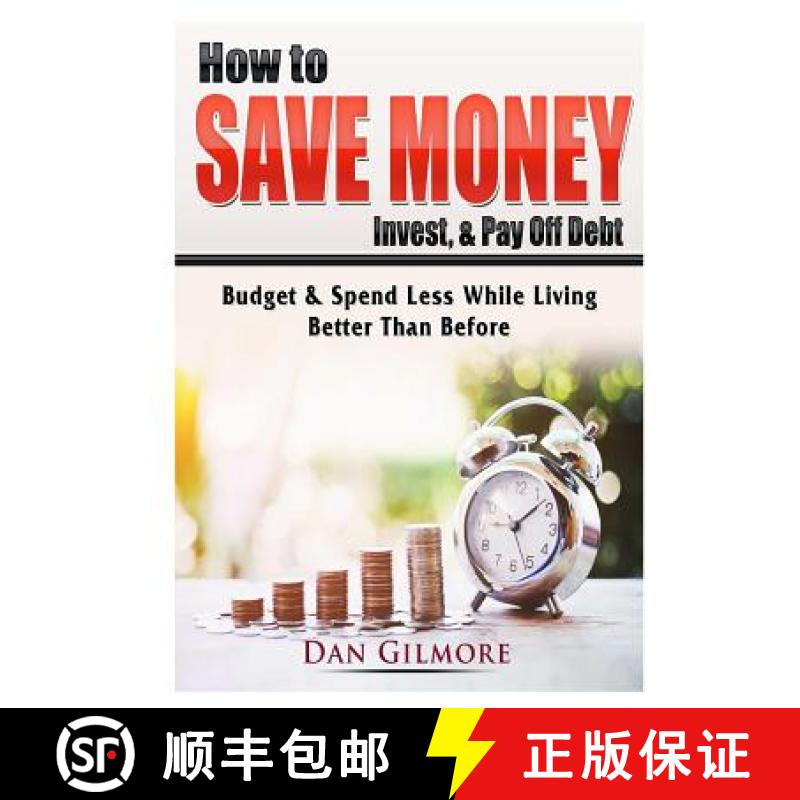 【3-4周达】How to Save Money, Invest, & Pay Off Debt: Budget & Spend Less While Living Better Than Be... [9780359786893]