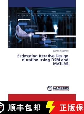 预订 Estimating Iterative Design duration using DSM and MATLAB [9786137336243]