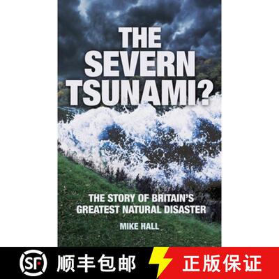 【3-4周达】The Severn Tsunami? the Story of Britain's Greatest Natural Disaster [9780752470153]