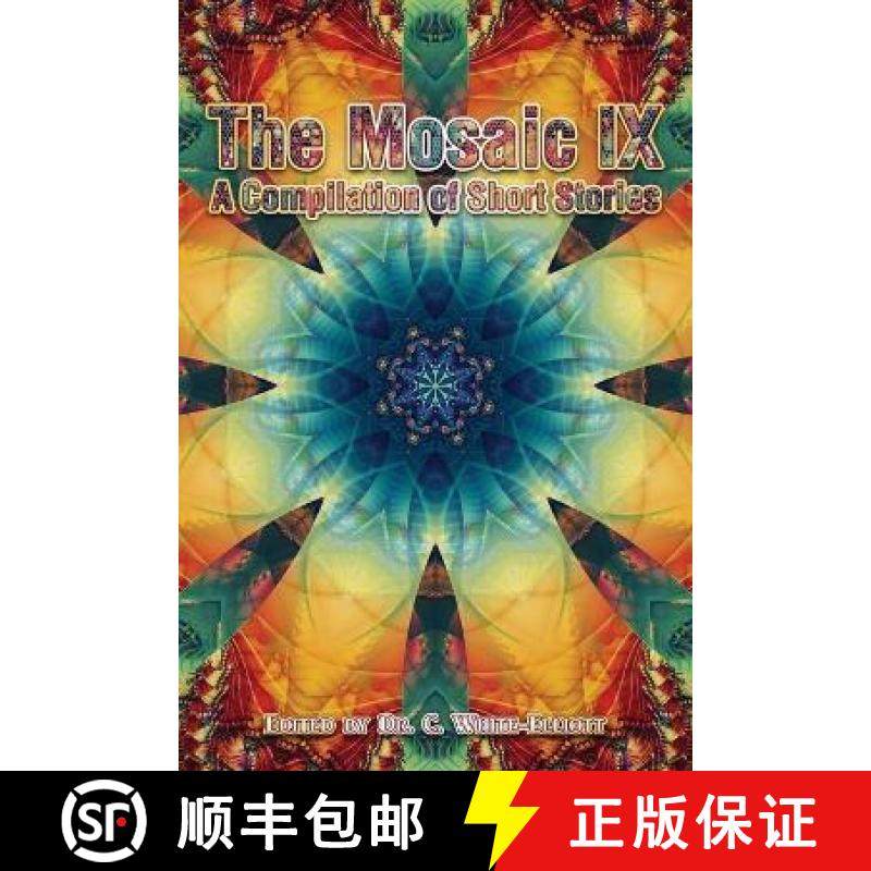 预订 The Mosaic IX: A Compilation of Short Stories [9781945102561]