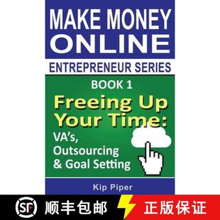 【3-4周达】Freeing Up Your Time - VA's, Outsourcing & Goal Setting: Book 1 of the Make Money Online E... [9781886522114]