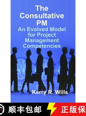 【3-4周达】The Consultative PM: An Evolved Model for Project Management Competencies [9781365755385]