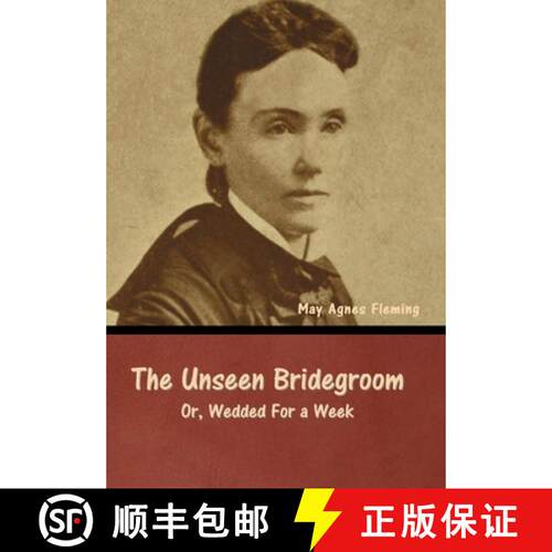 【3-4周达】精装 The Unseen Bridegroom; Or, Wedded For a Week [9798888307076]