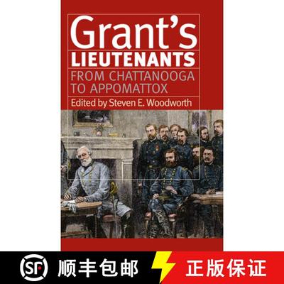 【3-4周达】Grant's Lieutenants: From Chattanooga to Appomattox [9780700615896]