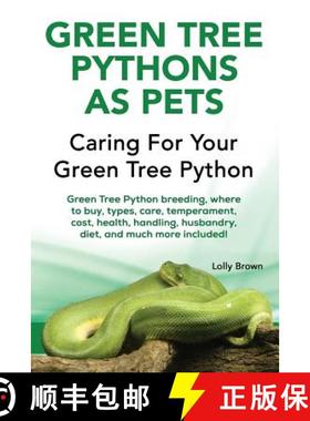 预订 Green Tree Pythons as Pets: Green Tree Python breeding, where to buy, types, care, temperament, ... [9781941070888]