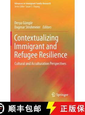 【3-4周达】Contextualizing Immigrant and Refugee Resilience : Cultural and Acculturation Perspectives [9783030423025]
