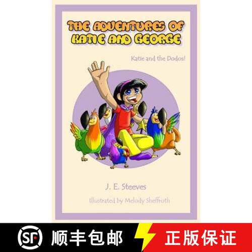 【3-4周达】The Adventures of Katie and George: Katie and the Dodos [9780995061002]