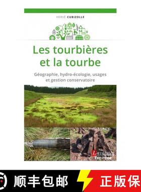 预订 Les Tourbières et la Tourbe: Géographie, Hydro-Écologie, Usages et Gestion Conservatoire [Pea... [9782743024765]