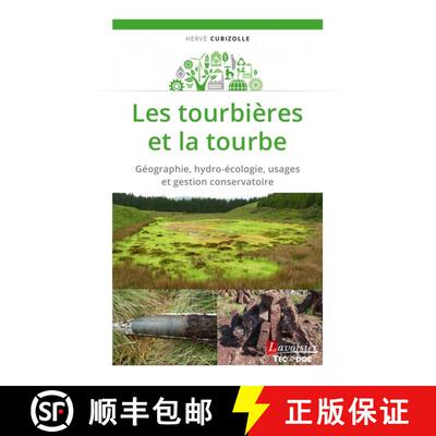 预订 Les Tourbières et la Tourbe: Géographie, Hydro-Écologie, Usages et Gestion Conservatoire [Pea... [9782743024765]