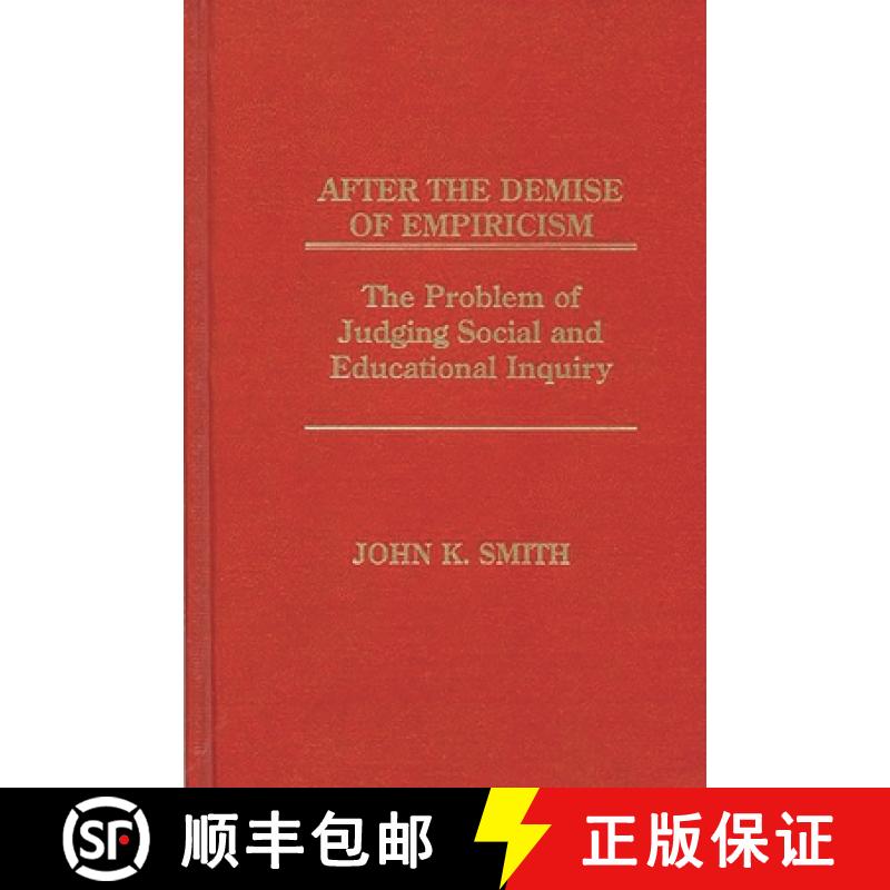 【4周达】After the Demise of Empiricism: The Problem of Judging Social and Educational Inquiry [9780893918620]