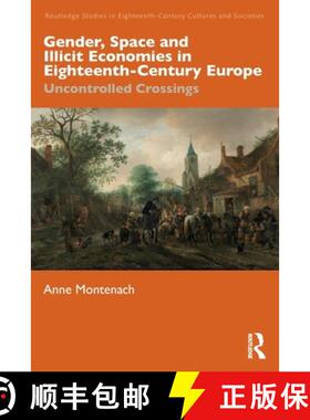 【3-4周达】Gender, Space and Illicit Economies in Eighteenth-Century Europe: Uncontrolled Crossings [9781032706023]