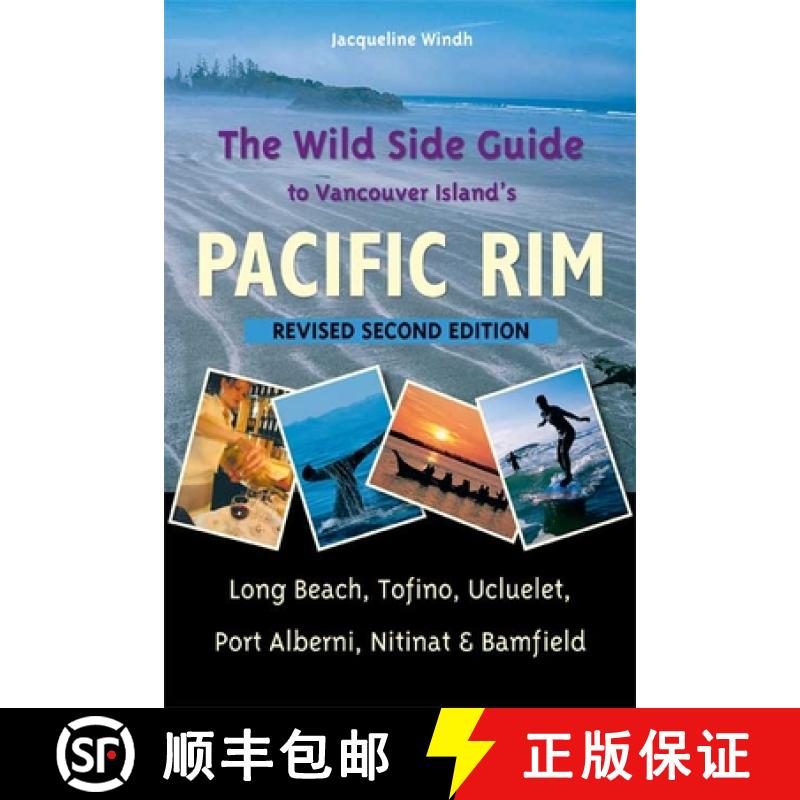 【3-4周达】Wild Side Guide to Vancouver Island's Pacific Rim: Long Beach, Tofino, Ucluelet, Port Albe... [9781550174854]