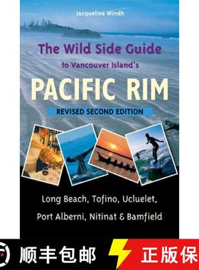 【3-4周达】Wild Side Guide to Vancouver Island's Pacific Rim: Long Beach, Tofino, Ucluelet, Port Albe... [9781550174854]