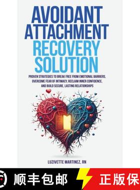 【3-4周达】精装 Avoidant Attachment Recovery Solution: Proven Strategies to Break Free from Emotional... [9798991992657]