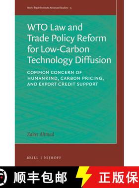 预订 Wto Law and Trade Policy Reform for Low-Carbon Technology Diffusion: Common Concern of Humankind... [9789004446083]