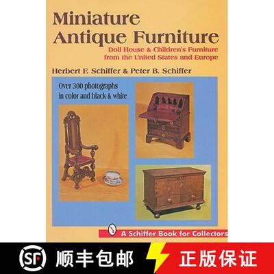 【3-4周达】精装 Miniature Antique Furniture: Doll House & Children's Furniture from the United States... [9780887408823]