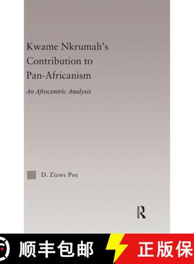 【3-4周达】Kwame Nkrumah's Contribution to Pan-African Agency : An Afrocentric Analysis [9780415946438]