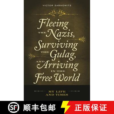 【3-4周达】精装 Fleeing the Nazis, Surviving the Gulag, and Arriving in the Free World: My Life and T... [9780313357787]