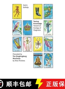 【3-4周达】Testing Knowledge: Toward an Ecology of Diagnosis, Preceded by the Dingdingdong Manifesto [9781953035455]