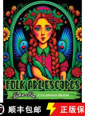 【3-4周达】Folk Art Escapes: Coloring Book for Adults Featuring Intricate Designs and Patterns Inspir... [9788367484237]