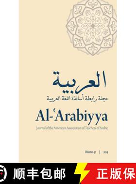 【3-4周达】Al-'Arabiyya : Journal of the American Association of Teachers of Arabic, Volume 47, Volum... [9781626160927]