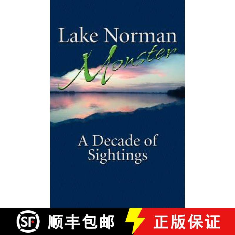 预订 Lake Norman Monster: A Decade of Sightings [9780615670218]