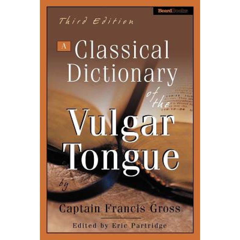 预订 a classical dictionary of the vulgar. [9781587982477]