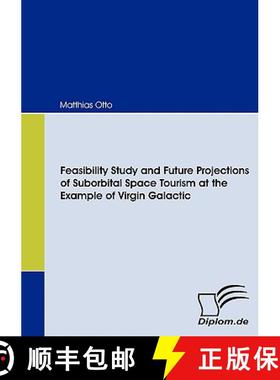 【3-4周达】Feasibility Study and Future Projections of Suborbital Space Tourism at the Example of Vir... [9783836667234]