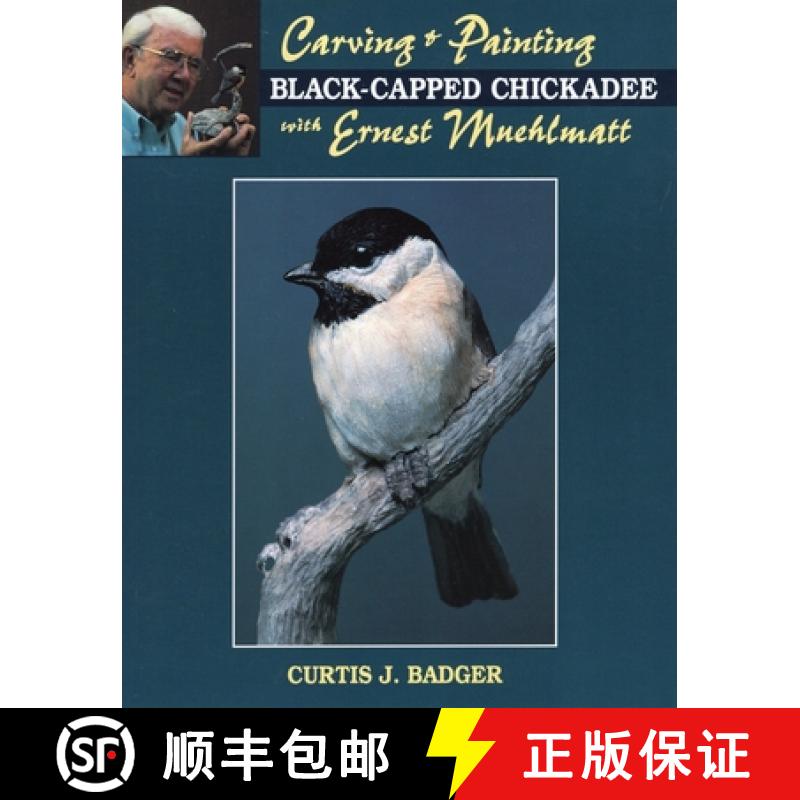 【3-4周达】Carving and Painting a Black-capped Chickadee with Ernest Muehlmatt [9780811724234]