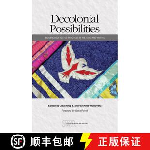 【3-4周达】Decolonial Possibilities: Indigenously Rooted Practices in Rhetoric and Writing [9780814102398]