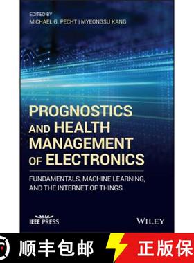 【3-4周达】Prognostics And Health Management Of Electronics - Fundamentals, Machine Learning, And The... [9781119515333]