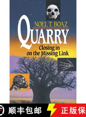 【3-4周达】Quarry: Closing in on the Missing Link [9780684863788]