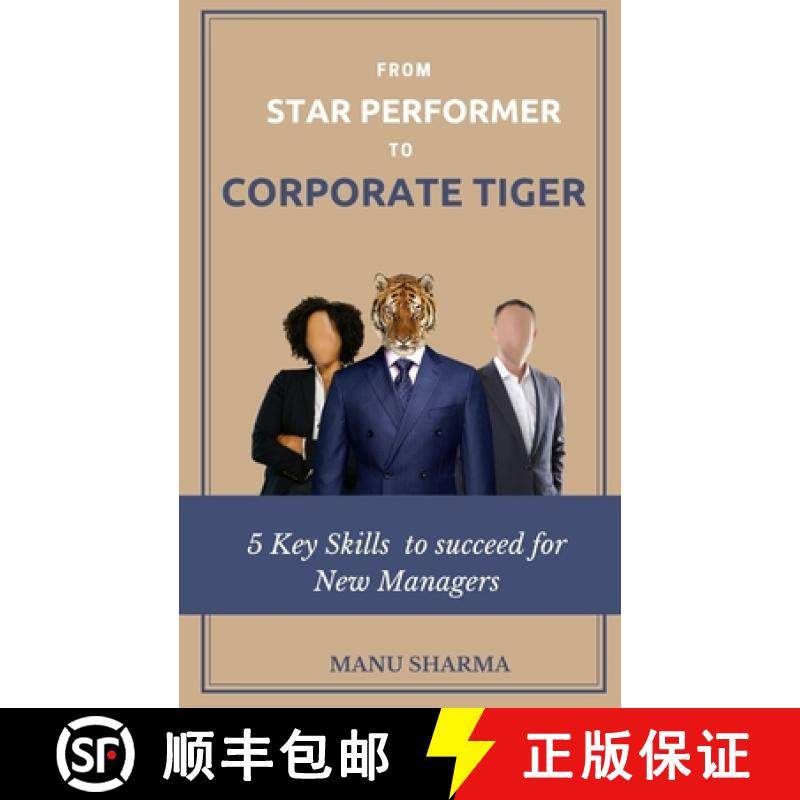 预订 From Star Performer to Corporate Tiger: 5 Key Skills to succeed for New Manager [9781685638245]