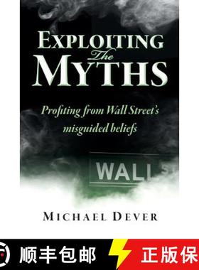 预订 Exploiting the Myths: Profiting from Wall Street's misguided beliefs [9780983504047]