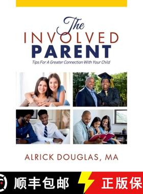 预订 The Involved Parent: Tips For A Greater Connection With Your Child [9781733431002]